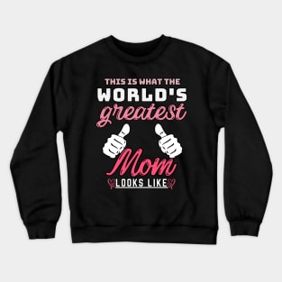 Best Mom Best Mother-This is what the world's greatest mom looks like-woman Crewneck Sweatshirt